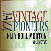 Vintage Jazz Pioneers - Jelly Roll Morton, Vol. 2