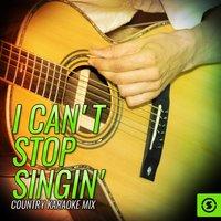I Can't Stop Singin' Country Karaoke Mix