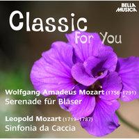 Classic for You: W. Mozart: Serenade für Bläser - L. Mozart: Sinfonia da Caccia