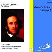 Collana musica sinfonica e strumentale: Ouvertures e concerto per pianoforte e orchestra No. 2 di Mendelssohn