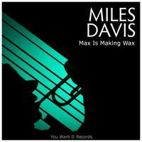 Max Is Making Wax