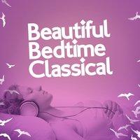 Beautiful Bedtime Classical