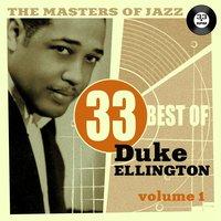 The Masters of Jazz: 33 Best of Duke Ellington, Vol. 1