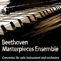 Beethoven: Masterpieces Ensemble: Concertos for Solo Instrument and Orchestra