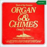 Joys of the Season - Organ & Chimes at Christmas Time