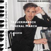 Funeral March , Trauermarsch , Sonata F. Piano No. 2 , Opus 35 , 3. Movement , 3. Satz , Lento (feat. Roger Roman)