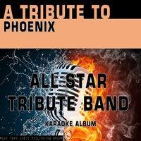 A Tribute to Phoenix
