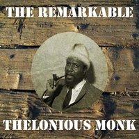 The Remarkable Thelonious Monk