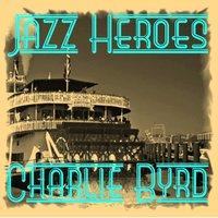 Jazz Heroes - Charlie Byrd