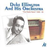 Duke Ellington - The Radio Years 1940-45