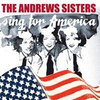 The Andrews Sisters Sing for America
