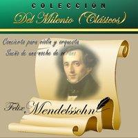 Colección del Milenio Clásicos: Concierto para Violín y Orquesta, Sueño de una Noche de Verano