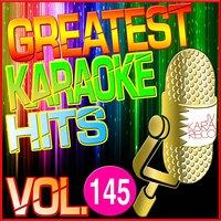 Greatest Karaoke Hits, Vol. 145