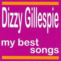 My Best Songs - Dizzy Gillespie