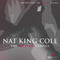 Nat King Cole - The Red Poppy Classics