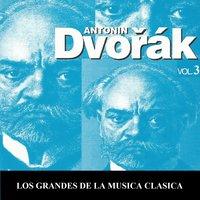 Los Grandes de la Musica Clasica - Antonín Dvořák Vol.  3
