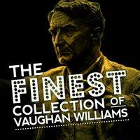 The Finest Collection of Vaughan Williams