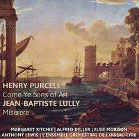 Purcell: Come Ye Songs of Art - Lully: Miserere