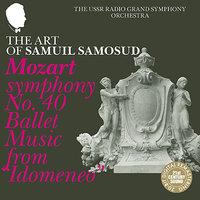 The Art of Samuil Samosud. Mozart: Symphony No. 40 & Ballet Music from "Idomeneo"