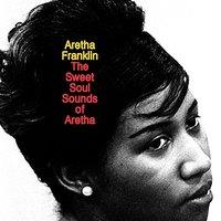 The Sweet Soul Sounds of Aretha