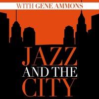 Jazz and the City with Gene Ammons
