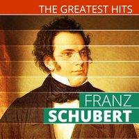 The Greatest Hits: Franz Schubert