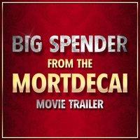 Big Spender (From the "Mortdecai" Movie Trailer)