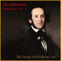 Mendelsshn: Symphony No. 4 & The George Szell Edition, Vol. 7