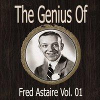 The Genius of Fred Astaire Vol 01