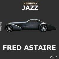 Highway Jazz - Fred Astaire, Vol. 1