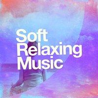 Soft Relaxing Music