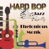Hard Bop Jazz, Thelonious Monk
