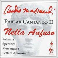 Claudio Monteverdi Parlar Cantando II