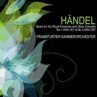 Handel: Music for the Royal Fireworks and Oboe Concertos No. 1 HWV 301 & No. 3, HWV 287