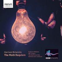 Harrison Birtwistle: The Moth Requiem