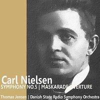 Nielsen: Symphony No. 5 & Maskarade Overture
