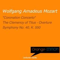 Orange Edition - Mozart: "Coronation Concerto" & Symphony No. 40, K. 550