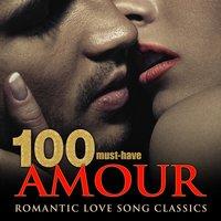 100 Must-Have Amour Romantic Love Song Classics