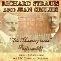 Richard Strauss and Jean Sibelius: "The Masterpieces" Performed by Vienna Philharmonica and BBC Symphony Orchestra