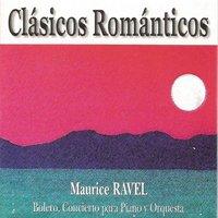 Clásicos Románticos - Maurice Ravel - Bolero - Concierto para Piano y Orquesta
