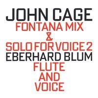 Fontana Mix (1958) & Solo For Voice 2 (1960)