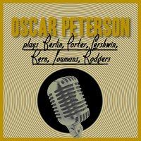 Oscar Peterson Plays Berlin, Porter, Gershwin, Kern, Youmans, Rodgers