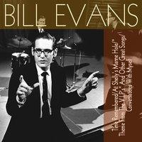 Bill Evans: Time Remembered / At Shelly's Manne Hole / "Theme From The V.I.P's" And Other Great Songs / Conversations With Myself