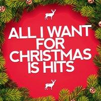 All I Want for Christmas Is Hits