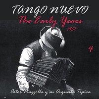Tango Nuevo - The Early Years (1957), Vol. 4