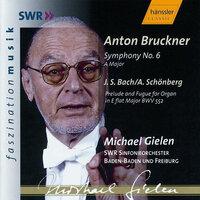 Bruckner: Symphony No. 6 in A Major, Wab 106 / Bach: Prelude and Fugue in E-Flat Major, Bwv 552