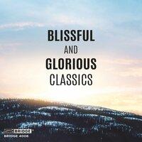 Blissful and Glorious Classics