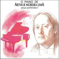 O Piano de Arthur Moreira Lima: Peças Preferidas 1