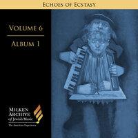 Milken Archive Digital Volume 6, Digital Album 1: Echoes of Ecstasy - Hassidic Inspiration