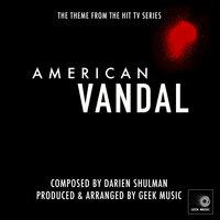 American Vandal - Main Theme